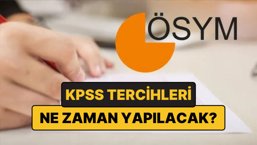 2026 KPSS Ön Lisans Tercihleri Ne Zaman Başlayacak? KPSS Tercih Sonuçları Hangi Tarihte Açıklanacak?